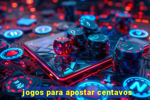 jogos para apostar centavos